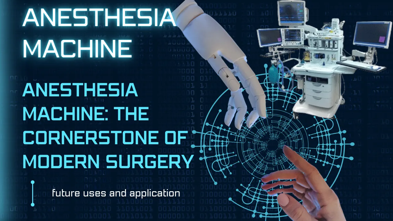 Anesthesia Machine: The Cornerstone of Modern Surgery 24